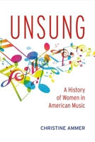 Unsung: A History of Women in American Music 1574670611 Book Cover