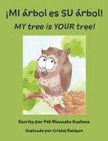 ¡MI árbol es SU árbol! / MY tree is YOUR tree! 1946702536 Book Cover