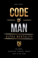 Code of Man: Alpha Mentality (Dust Jacket) B0H37MB647 Book Cover
