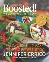 Boosted! Eating right to ease fatigue and boost energy: Vegan nutrition - recipes with a difference null Book Cover