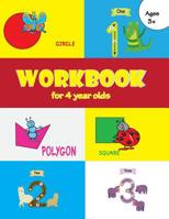 workbook for 4 year olds: Preschool Workbook for Ages 3 to 5, Colors, Shapes, Numbers 1-10, Alphabet, Pre-Reading, Counting 1072039257 Book Cover