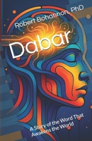 Dabar: A Story of the Word That Awakens the World (Novels) B0FFG9C6RD Book Cover