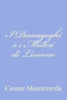 I Demagoghi O I Misteri Di Livorno 1480023167 Book Cover