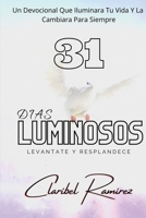 31 Dias Luminosos: Un Devocional Que Iluminara Tu Vida y La Cambiara Para Siempre 1735962767 Book Cover