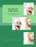 The ABC'S of Operating Your Salon: Developing Discipline for Dollar$ 1940128005 Book Cover
