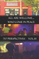 757 Perspectives Vol. 3: All Are Welcome Who Come In Peace 1791304516 Book Cover