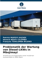 Problematik der Wartung von Diesel-LKWs in Mbujimayi (German Edition) 6206517136 Book Cover