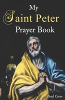 My Saint Peter Prayer Book B0C9SK1P6L Book Cover