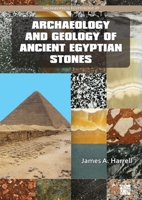 Archaeology and Geology of Ancient Egyptian Stones 1803275812 Book Cover