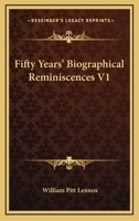 Fifty Years' Biographical Reminiscences V1 1163243647 Book Cover