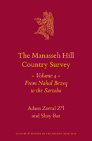 The Manasseh Hill Country Survey Volume 4: From Nahal Bezeq to the Sartaba 9004346953 Book Cover