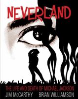 Michael Jackson: Neverland - The Life And Death Of Michael Jackson 184938701X Book Cover