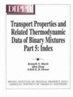 Transport Properties and Related Thermodynamic Data of Binary Mixtures: Index (Transport Properties and Related Thermodynamic Data of Binary Mixtures , Vol 5) 0816907358 Book Cover