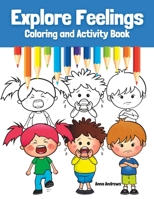 Explore Feelings Coloring and Activity Book: Learn About Emotions For Kids B0BR9GP3PD Book Cover