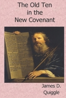The Old Ten in the New Covenant B09WQ4SGH3 Book Cover