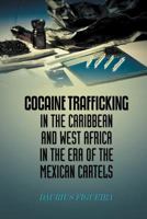 Cocaine Trafficking in the Caribbean and West Africa in the Era of the Mexican Cartels 1475961405 Book Cover
