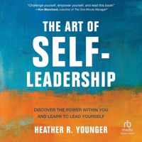 The Art of Self-Leadership: Discover the Power Within You and Learn to Lead Yourself B0F41371R1 Book Cover