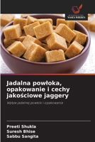 Jadalna powloka, opakowanie i cechy jakościowe jaggery 6209463304 Book Cover