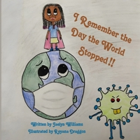 I Remember the Day the World Stopped!!: Best informative Children's Book of 2023 B0C1J2MMY1 Book Cover