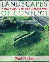 Landscapes of conflict: A field guide to the New Zealand wars 1869415426 Book Cover