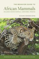 The Behavior Guide to African Mammals: Including Hoofed Mammals, Carnivores, Primates 0520080858 Book Cover