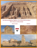 Die Sehenswürdigkeiten Ägyptens: Eine Erläuterung mit Bildern: Teil 4: Assuan und Abu Simbel B0DKCYQ2FK Book Cover