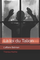 La loi du Talion: L'affaire Batman B09DMXZKPZ Book Cover