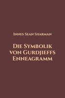 Die Symbolik von Gurdjieffs Enneagramm B0BZ6VS5LD Book Cover