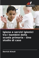 Igiene e servizi igienici tra i bambini della scuola primaria - Uno studio di caso (Italian Edition) 6208559855 Book Cover