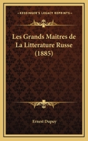 Les Grands Maitres de La Litterature Russe (1885) 1167645936 Book Cover