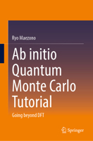 Ab initio Quantum Monte Carlo Tutorial: Going beyond DFT 9819541336 Book Cover