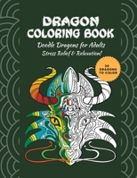 Dragon coloring book: Doodle dragons for Adults stress relief & relaxation, Perfect Chinese dragons coloring book B08ZF816GJ Book Cover