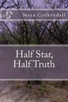 Half Star, Half Truth 1481231006 Book Cover