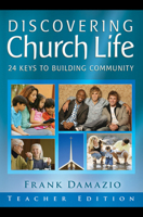 Discovering Church Life: 24 Keys to Building Community - Student Edition 1593830408 Book Cover