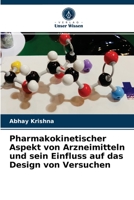 Pharmakokinetischer Aspekt von Arzneimitteln und sein Einfluss auf das Design von Versuchen 6204052071 Book Cover