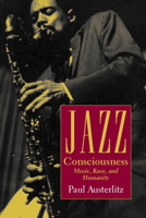 Jazz Consciousness: Music, Race, and Humanity (Music Culture) 0819567825 Book Cover