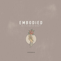 EMBODIED: How To Live and Love in Reality B088B5NDW2 Book Cover