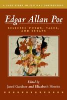 Edgar Allan Poe: Selected Poetry, Tales, and Essays, Authoritative Texts with Essays on Three Critical Controversies 1457629321 Book Cover