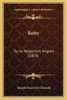 Botte: Ou Le Negociant Anglais (1803) 1166696146 Book Cover