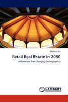 Retail Real Estate in 2050: Influence of the Changing Demographics 3844381236 Book Cover