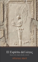 El Espíritu del Logos: Ensayos sobre religión, filosofía y derecho. (Spanish Edition) B0DM6JC56H Book Cover