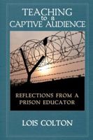 Teaching to a Captive Audience B0G525LPV3 Book Cover