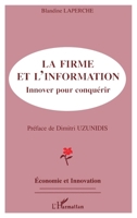 La Firme et l'information: Innover pour conquérir 2738465498 Book Cover