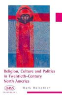 Religion, Culture and Politics in the Twentieth-Century United States 0748613021 Book Cover