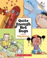 Quite Enough Hot Dogs and Other Silly Stories 0531217280 Book Cover