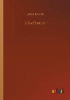 Life of Luther 3752303581 Book Cover