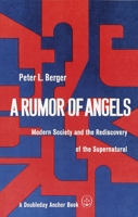 A Rumor of Angels: Modern Society and the Rediscovery of the Supernatural 0385415923 Book Cover
