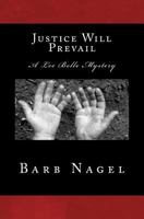 Justice Will Prevail: A Lee Bell Mystery 150089298X Book Cover