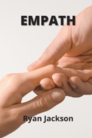 Empath: Step by Step Guide to Increase Your Empath Skills Without Absorbing Negative Energy 1802100865 Book Cover