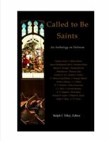 Called to Be Saints: An Anthology on Holiness 0990395014 Book Cover